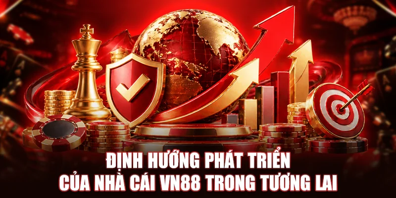 Định hướng phát triển của nhà cái VN88 trong tương lai